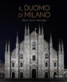 Veneranda Fabbrica del Duomo - Il Duomo di Milano. Storia, arte e meraviglia
