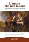 Mariateresa Zattoni Gillini - L' amore che non muore. Appunti da un gruppo vedovile