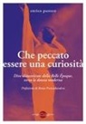 Enrico Pastore - Che peccato essere una curiosità. Dive dimenticate della Belle Époque, verso la donna moderna