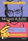 Erik Conway, Naomi Oreskes - Mercanti di dubbi. Come un manipolo di scienziati ha nascosto la verità, dal fumo al riscaldamento globale