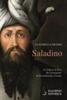 Claudio Lo Jacono - Saladino. La folgore di Siria che riconquistò la Gerusalemme crociata