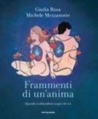Michele Mezzanotte, Giulia Rosa - Frammenti di un'anima. Quando ti abbandoni scopri chi sei