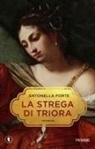 Antonella Forte - La strega di Triora. Storia di Franchetta Borrelli