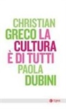 Paola Dubini, Christian Greco - La cultura è di tutti