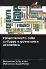 Muhammad Ayub Mehar, Muhammad Irfan Khan - Finanziamento dello sviluppo e governance economica