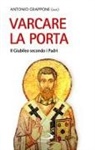 Antonio Grappone - Varcare la porta. Il giubileo secondo i Padri