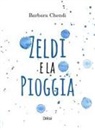 Barbara Chendi - Zeldi e la pioggia