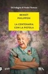 Benoît Philippon - La centenaria con la pistola