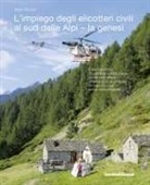 Mario Bazzani - L' impiego degli elicotteri civili al sud delle Alpi - la genesi