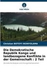 Christian Botoyi Ikonyolama - Die Demokratische Republik Kongo und landbezogene Konflikte in der Gemeinschaft : 2 Teil