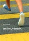 Alessandra Gabriele - Esperienza dello spazio. Educazione ludica all'architettura