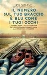 Eva Umlauf - Il numero sul tuo braccio è blu come i tuoi occhi