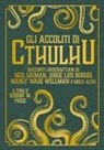 Jorge Luis Borges, Neil Gaiman, Gustav Meyrink, Robert M. Price - Gli accoliti di Cthulhu