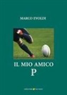 Marco Evoldi - Il mio amico P