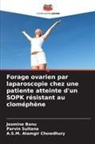Jesmine Banu, A. S. M. Alamgir Chowdhury, A.S.M. Alamgir Chowdhury, Parvin Sultana - Forage ovarien par laparoscopie chez une patiente atteinte d'un SOPK résistant au cloméphène