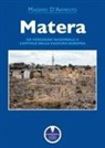 Massimo D'Armento - Matera. Da vergogna nazionale a capitale della cultura europea