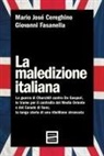 Mario José Cereghino, Giovanni Fasanella - La maledizione italiana. La guerra di Churchill contro De Gasperi, le trame per il controllo del Medio Oriente e del Canale di Suez, la lunga storia di una ribellione stroncata