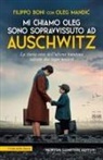 Filippo Boni - Mi chiamo Oleg. Sono sopravvissuto ad Auschwitz