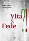 Cesare Bonizzi - Vita & fede?!
