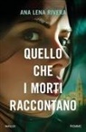 Ana Lena Rivera - Quello che i morti raccontano