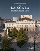 Pierluigi Panza - La Scala. Architettura e città