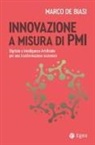 Marco De Biasi - Innovazione a misura di PMI. Digitale e intelligenza artificiale per una trasformazione sistemica