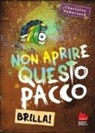 Charlotte Habersack, Fréderic Bertrand - Non aprire questo pacco. Brilla!