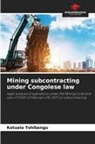 Katuala Tshibangu - Mining subcontracting under Congolese law