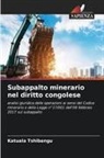 Katuala Tshibangu - Subappalto minerario nel diritto congolese