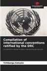 Tshibangu Katuala - Compilation of international conventions ratified by the DRC
