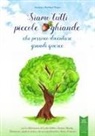 Andrea Negro, Barbara Negro, Beatrice Blasutig, Cecilia Fabbro - Siamo tutti piccole ghiande. che possono diventare grandi querce