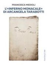 Francesca Medioli - L' 'Inferno monacale' di Arcangela Tarabotti