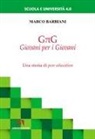 Marco Barbiani - G¿G giovani per i giovani. Una storia di peer education