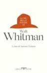 Walt Whitman, Antonio Troiano - Le più belle poesie di Walt Whitman