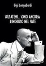 Gigi Longobardi - Scusatemi... Sono ancora rinchiuso nel vate