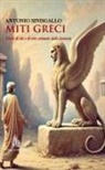 Antonio Sinisgallo - Miti greci. Storie di dei e di eroi animate dalla fantasia