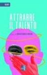 Lorenzo Benassi Roversi - Attrarre il talento