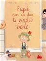 Vincent Guigue, Luciano Lozano - Papà non sa dire ti voglio bene