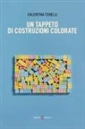Valentina Tonelli - Un tappeto di costruzioni colorate
