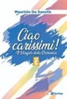 Maurizio De Sanctis - Ciao carissimi! Il Vangelo della domenica. Anno C