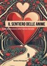 Barbara Menegazzo - Il sentiero delle anime. Guida alla riunione delle fiamme gemelle