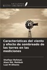 Luai M Alhems, Alam Md. Mahbub, Shafiqur Rehman - Características del viento y efecto de sombreado de las torres en las mediciones