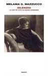 Melania G. Mazzucco - Silenzio. Le sette vite di Diana Karenne