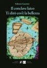 Fabricio Guerrini, Silvia Denti - Il conclave laico. Ti dirò cos'è la bellezza