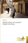 Naim Riffi - Quand la peur et le pouvoir forgent nos dieux