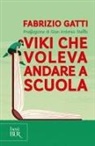 Fabrizio Gatti - Viki che voleva andare a scuola