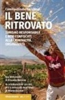 Camilla Elisabetta Ghioni - Il bene ritrovato. Turismo responsabile e beni confiscati alla criminalità organizzata