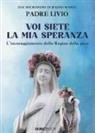 Livio Fanzaga - Voi siete la mia speranza. L'incoraggiamento della Regina della pace