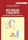 Antonio Galeotti - Mito familiare e paura mitica
