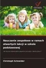 Christoph Schneider - Nauczanie zespolowe w ramach otwartych lekcji w szkole podstawowej
